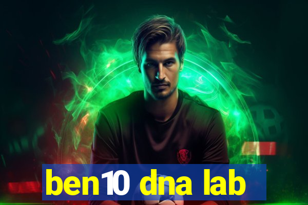 ben10 dna lab